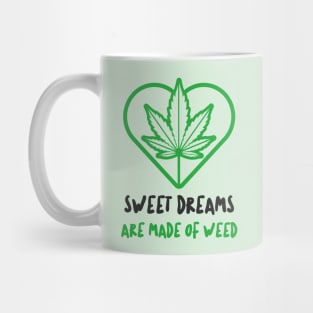 Sweet Dreams Are Made Of Weed Mug
